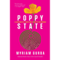 Poppy State: A Labyrinth of Plants and a Story of Beginnings - Hardcover
