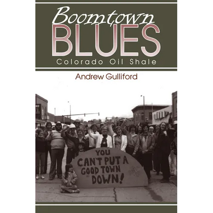 Boomtown Blues: Colorado Oil Shale, Revised Edition - Paperback