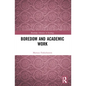 Boredom and Academic Work - Paperback