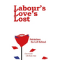 Labour's Love's Lost - Paperback
