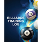 Billiards Training Log: Every Pool Player Pocket Billiards Practicing Pool Game Individual Sports - Paperback