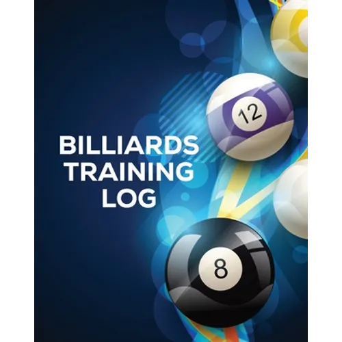 Billiards Training Log: Every Pool Player Pocket Billiards Practicing Pool Game Individual Sports - Paperback