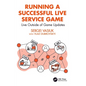Running a Successful Live Service Game: Live Outside of Game Updates - Paperback