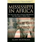 Mississippi in Africa: The Saga of the Slaves of Prospect Hill Plantation and Their Legacy in Liberia Today - Paperback