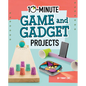10-Minute Game and Gadget Projects - Hardcover