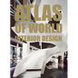 Atlas of World Interior Design - Hardcover