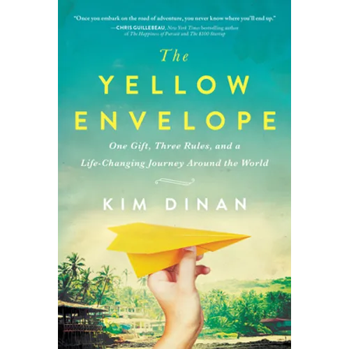 The Yellow Envelope: One Gift, Three Rules, and a Life-Changing Journey Around the World - Paperback