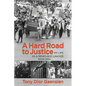 A Hard Road to Justice: My Life as a Renegade Lawyer - Paperback