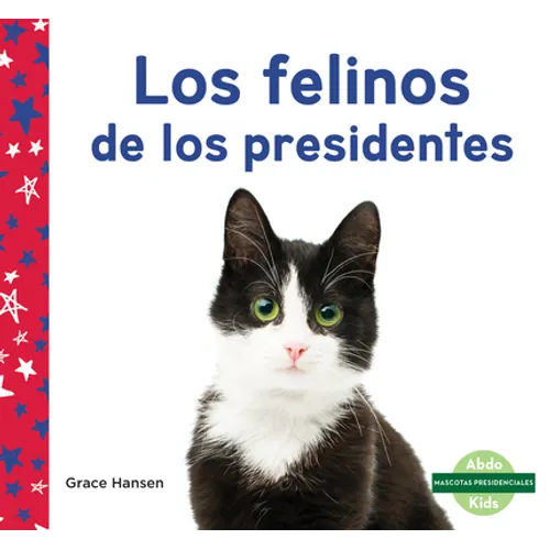 Los Felinos de Los Presidentes (Cats of Presidents) - Library Binding