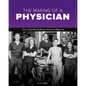 The Making of a Physician: Tcu's Anne Burnett School of Medicine Teaches Empathy Alongside Scholarship - Hardcover