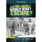 Can You Survive a World War I Escape?: An Interactive History Adventure - Hardcover
