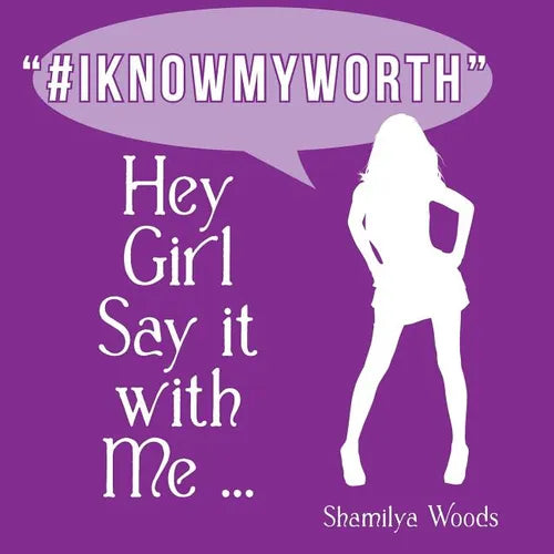 Hey Girl Say it with Me ... "#IKNOWMYWORTH" - Paperback