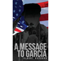 A Message to Garcia: The Original 1899 Edition - Hardcover