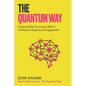 The Quantum Way: Understanding the Science Behind Happiness and Workplace Engagement (Happiness and Humans Book 2) - Paperback