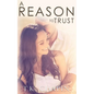 A Reason To Trust: An Inspirational Romance - Paperback