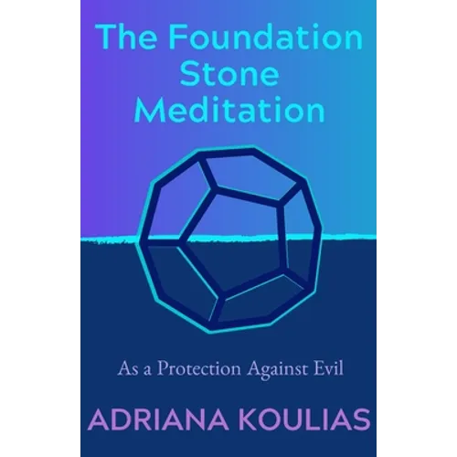 The Foundation Stone Meditation: As a Protection Against Evil - Paperback