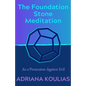 The Foundation Stone Meditation: As a Protection Against Evil - Paperback