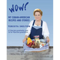 Wow! My Cuban-American Recipes and Stories: A Cuban-born grandmother cooks for her Miami-born grandchildren - Paperback