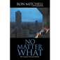 No Matter What: You've got to live your dreams. - Paperback