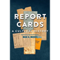Report Cards: A Cultural History - Hardcover