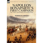 Napoleon Bonaparte's First Campaign: Italy 1796-97 and the Defeat of the Austrian Armies - Hardcover