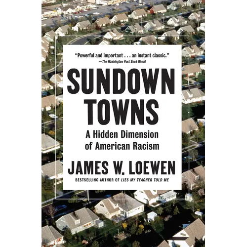Sundown Towns: A Hidden Dimension of American Racism - Hardcover