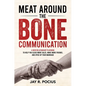 Meat Around The Bone Communication - Paperback