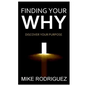 Finding Your WHY: Discover Your Life's Purpose - Paperback
