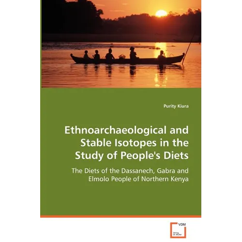 Ethnoarchaeological and Stable Isotopes in the Study of People's Diets - Paperback