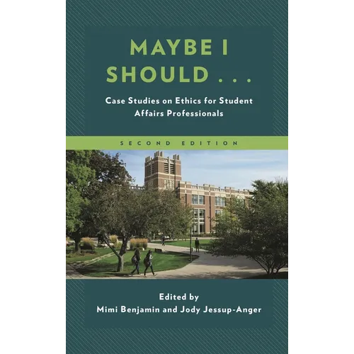 Maybe I Should...: Case Studies on Ethics for Student Affairs Professionals - Paperback