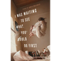 I Was Waiting to See What You Would Do First: Poems - Paperback