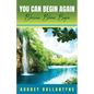 You Can Begin Again: Blossom, Bloom, Begin - Paperback