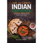 The Ultimate Indian Cookbook: 111 Dishes From India To Cook Right Now - Paperback