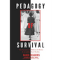 Pedagogy of Survival: The Narratives of Millicent E. Brown and Josephine Boyd Bradley - Paperback