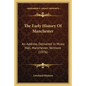 The Early History Of Manchester: An Address Delivered In Music Hall, Manchester, Vermont (1876) - Paperback