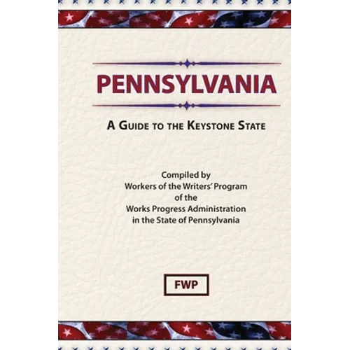 Pennsylvania: A Guide To The Keystone State - Hardcover