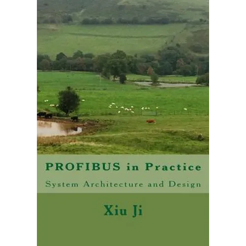 PROFIBUS in Practice: System Architecture and Design - Paperback