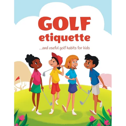 Golf etiquette and useful golf habits for kids - Paperback