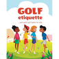 Golf etiquette and useful golf habits for kids - Paperback