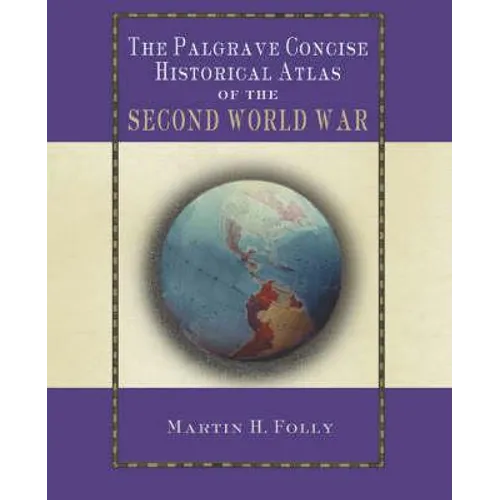 The Palgrave Concise Historical Atlas of World War II - Paperback