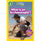 What Is an Archaeologist? (National Geographic Kids Readers, Level 3) - Paperback