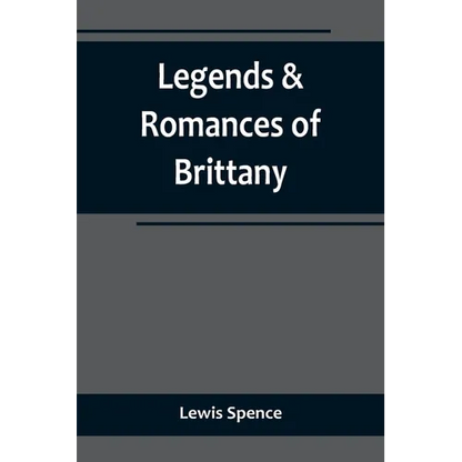 Legends & Romances of Brittany - Paperback