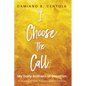 I Choose the Call: My Daily Anthem of Devotion - Paperback