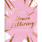 Brush Lettering: Create Beautiful Calligraphy with Brushes and Brush Pens - Hardcover