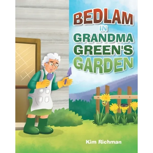 Bedlam in Grandma Green's Garden - Paperback
