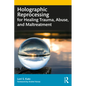 Holographic Reprocessing for Healing Trauma, Abuse, and Maltreatment - Paperback