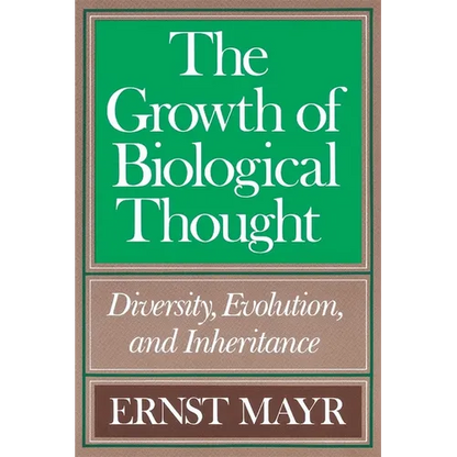 The Growth of Biological Thought: Diversity, Evolution, and Inheritance - Paperback