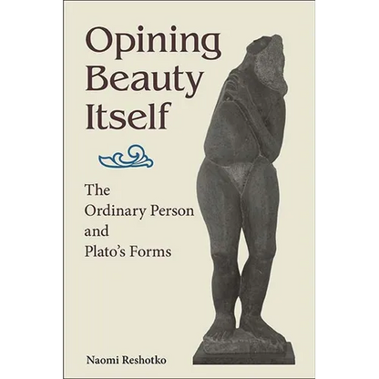 Opining Beauty Itself: The Ordinary Person and Plato's Forms - Paperback