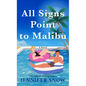 All Signs Point to Malibu - Library Binding