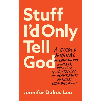 Stuff I'd Only Tell God - Hardcover